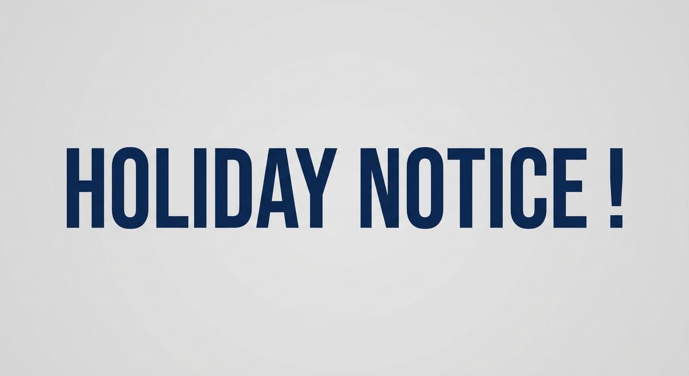 Holiday Notice !